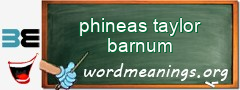 WordMeaning blackboard for phineas taylor barnum